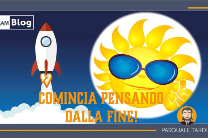 Comincia pensando dalla fine