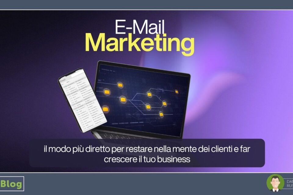 Email Marketing: il modo più diretto per restare nella mente dei clienti e far crescere il tuo business